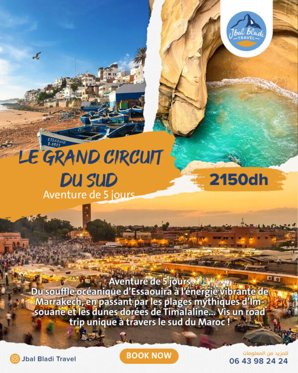 Circuit Le Sud – 5 Jours d’Évasion et Aventure au Cœur du Maroc
