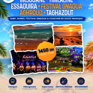 IMSOUANE – TIMLALINE – ESSAOUIRA – FESTIVAL GNAOUA – AGHROUD – TAGHAZOUT